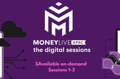 MoneyLIVE APAC: The Digital Sessions for Future Banking