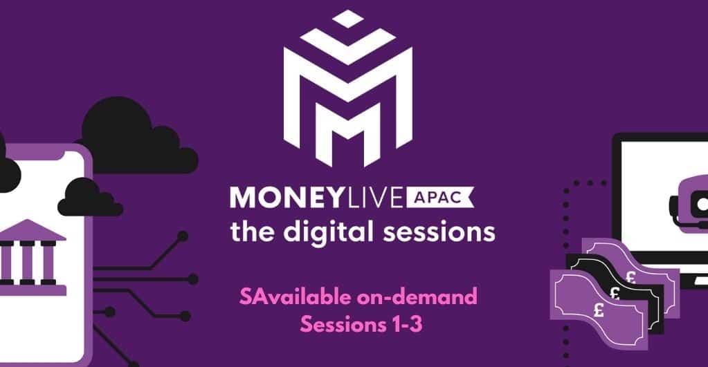 MoneyLIVE APAC: The Digital Sessions for Future Banking